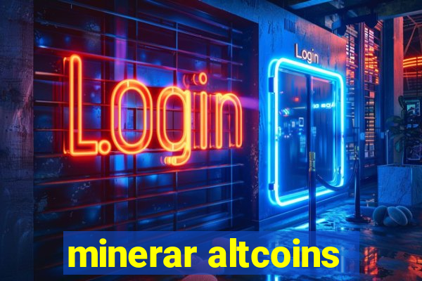 minerar altcoins